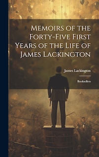 Front cover_Memoirs of the Forty-five First Years of the Life of James Lackington