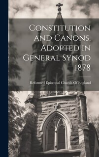 Front cover_Constitution and Canons. Adopted in General Synod 1878