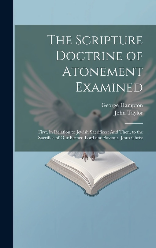Front cover_The Scripture Doctrine of Atonement Examined