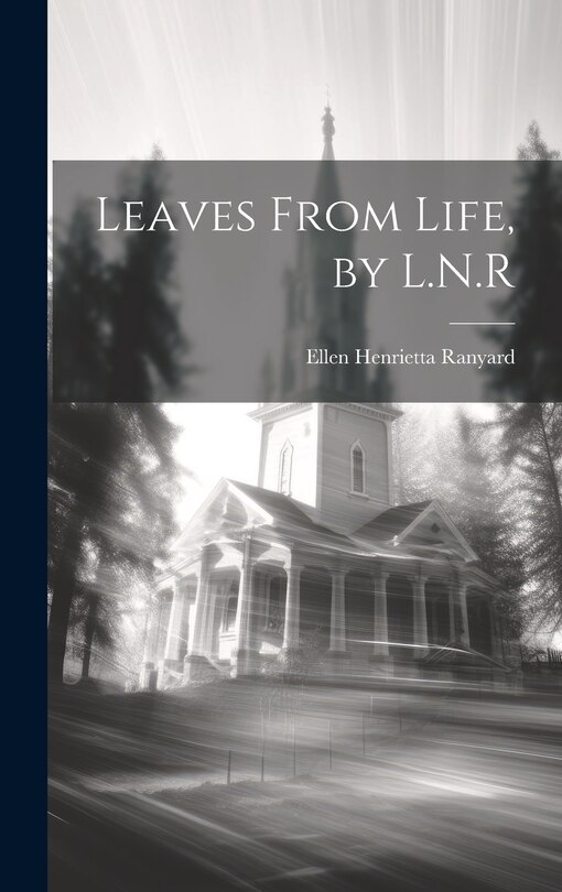 Couverture_Leaves From Life, by L.N.R