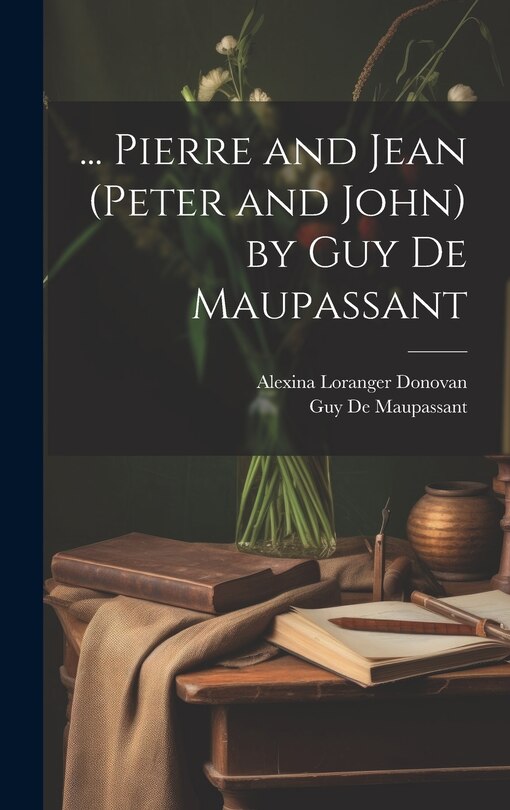Front cover_... Pierre and Jean (Peter and John) by Guy De Maupassant