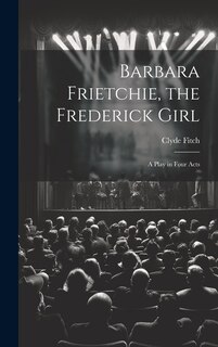 Front cover_Barbara Frietchie, the Frederick Girl