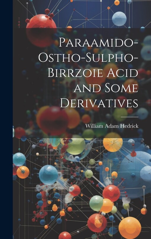 Front cover_Paraamido-ostho-sulpho-birrzoie Acid and Some Derivatives