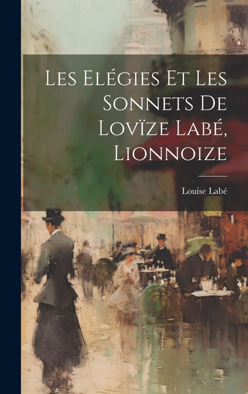 Couverture_Les elégies et les sonnets de Lovïze Labé, lionnoize