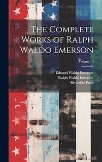 Front cover_The Complete Works of Ralph Waldo Emerson; Volume 10