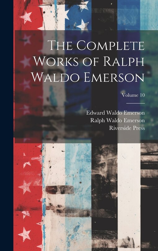 Front cover_The Complete Works of Ralph Waldo Emerson; Volume 10