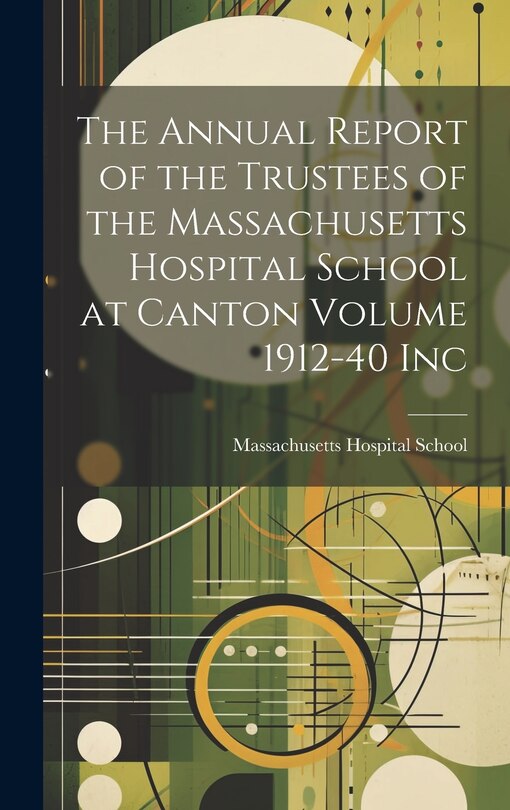 Couverture_The Annual Report of the Trustees of the Massachusetts Hospital School at Canton Volume 1912-40 Inc