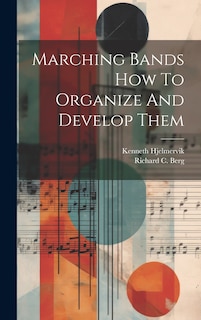 Front cover_Marching Bands How To Organize And Develop Them