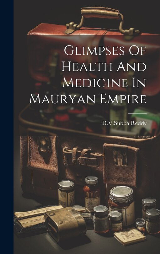Couverture_Glimpses Of Health And Medicine In Mauryan Empire