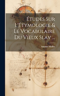 Front cover_Études Sur L'Étymologie & Le Vocabulaire Du Vieux Slav ...