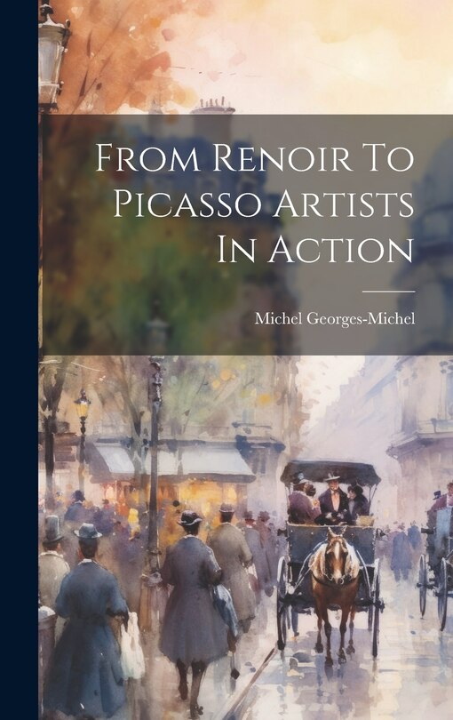 Front cover_From Renoir To Picasso Artists In Action