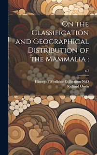 Front cover_On the Classification and Geographical Distribution of the Mammalia