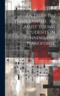 Front cover_An Essay On Temperament, to Assist Young Students in Tunning the Pianoforte
