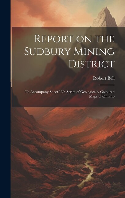 Front cover_Report on the Sudbury Mining District [microform]
