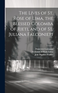 Couverture_The Lives of St. Rose of Lima, the Blessed Colomba of Rieti, and of St. Juliana Falconieri