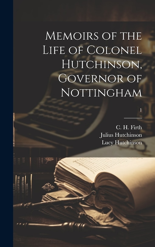 Couverture_Memoirs of the Life of Colonel Hutchinson, Governor of Nottingham; 1