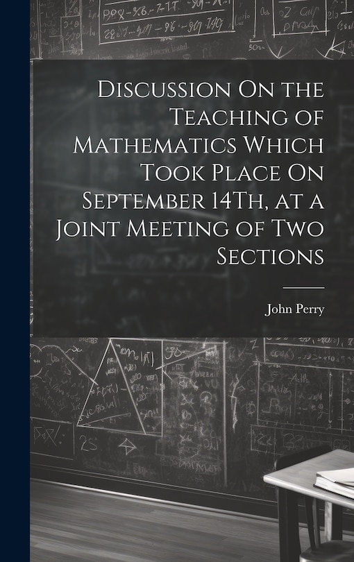Front cover_Discussion On the Teaching of Mathematics Which Took Place On September 14Th, at a Joint Meeting of Two Sections