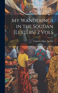 Front cover_My Wanderings in the Soudan [Letters] 2 Vols