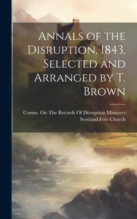 Front cover_Annals of the Disruption, 1843, Selected and Arranged by T. Brown