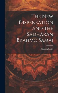 Front cover_The New Dispensation and the Sádháran Bráhmo Samáj
