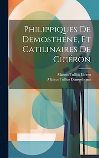 Front cover_Philippiques De Demosthene, Et Catilinaires De Cicéron