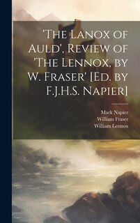 Front cover_'The Lanox of Auld', Review of 'The Lennox, by W. Fraser' [Ed. by F.J.H.S. Napier]