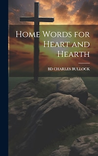 Front cover_Home Words for Heart and Hearth