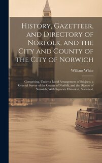Front cover_History, Gazetteer, and Directory of Norfolk, and the City and County of the City of Norwich