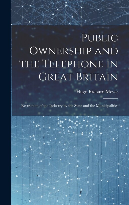 Front cover_Public Ownership and the Telephone in Great Britain