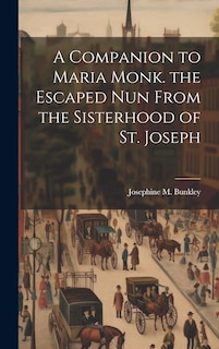 Couverture_A Companion to Maria Monk. the Escaped Nun From the Sisterhood of St. Joseph