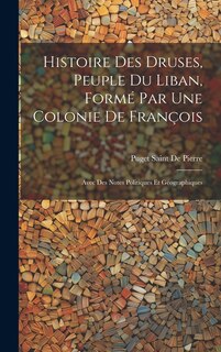 Front cover_Histoire Des Druses, Peuple Du Liban, Formé Par Une Colonie De François