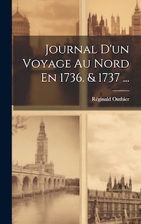Front cover_Journal D'un Voyage Au Nord En 1736. & 1737 ...
