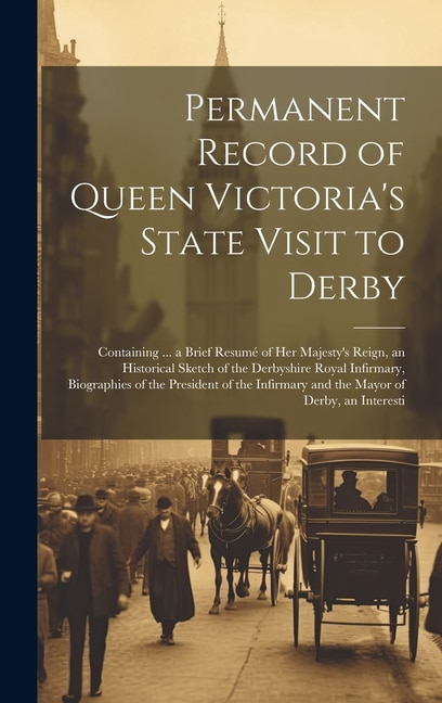 Front cover_Permanent Record of Queen Victoria's State Visit to Derby