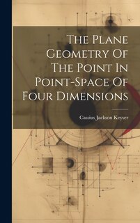 Couverture_The Plane Geometry Of The Point In Point-space Of Four Dimensions