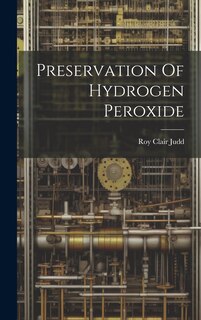 Front cover_Preservation Of Hydrogen Peroxide