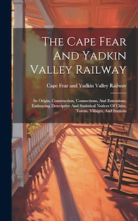 Front cover_The Cape Fear And Yadkin Valley Railway