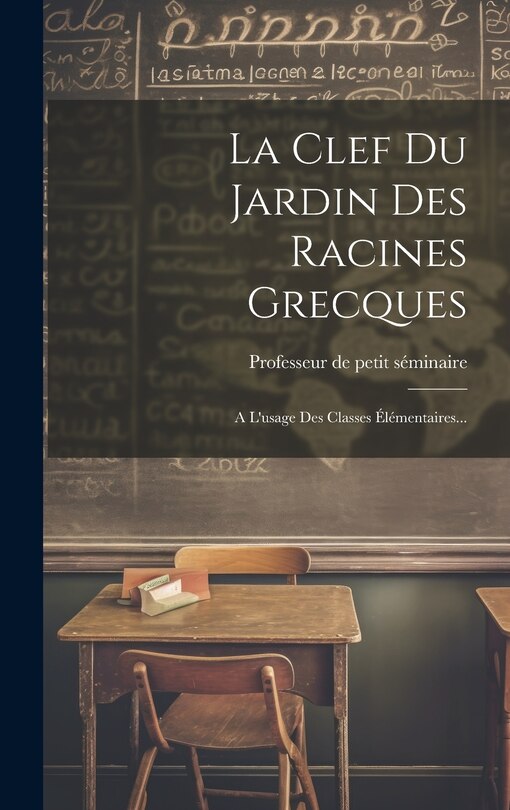 Front cover_La Clef Du Jardin Des Racines Grecques
