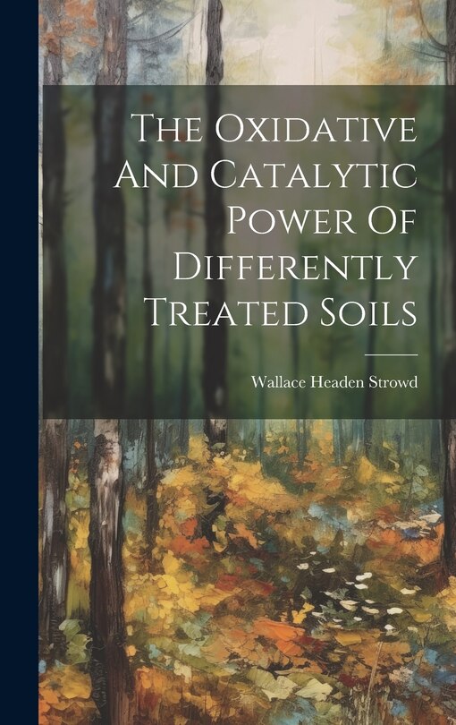 Couverture_The Oxidative And Catalytic Power Of Differently Treated Soils