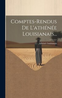 Front cover_Comptes-rendus De L'athénée Louisianais...