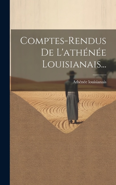 Front cover_Comptes-rendus De L'athénée Louisianais...