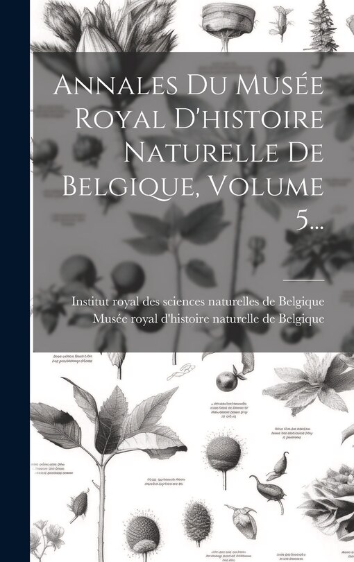 Couverture_Annales Du Musée Royal D'histoire Naturelle De Belgique, Volume 5...