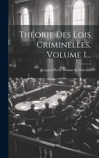 Front cover_Théorie Des Lois Criminelles, Volume 1...