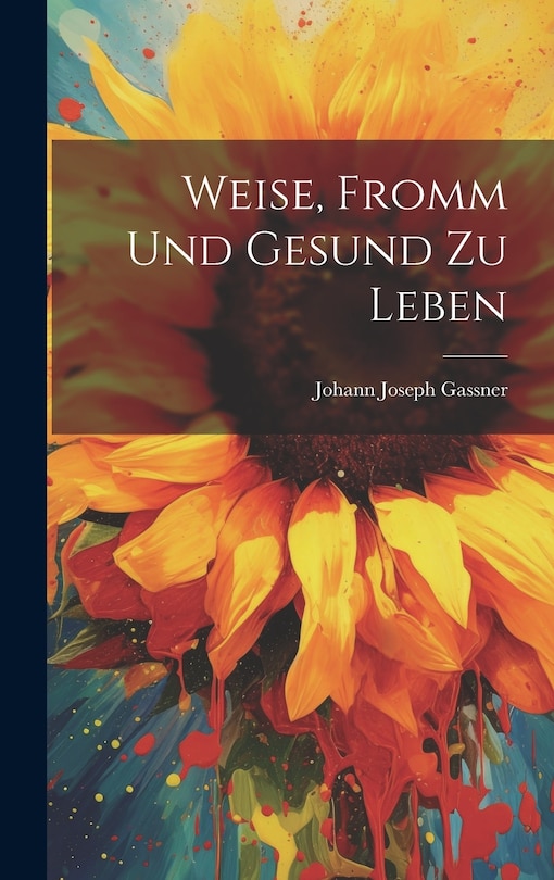 Front cover_Weise, Fromm Und Gesund Zu Leben