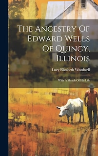 Couverture_The Ancestry Of Edward Wells Of Quincy, Illinois