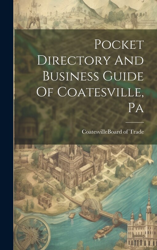 Couverture_Pocket Directory And Business Guide Of Coatesville, Pa