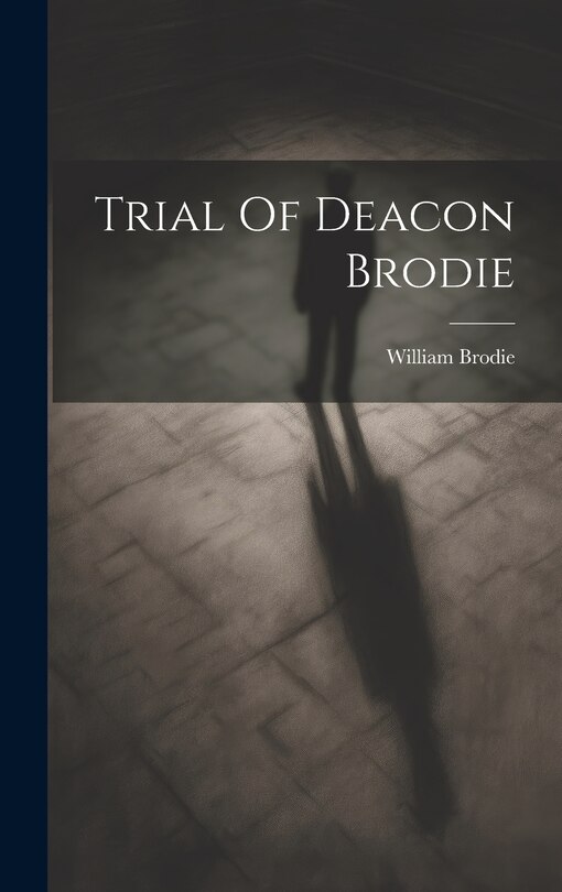 Couverture_Trial Of Deacon Brodie
