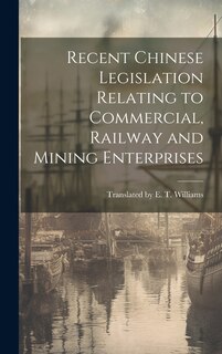 Front cover_Recent Chinese Legislation Relating to Commercial, Railway and Mining Enterprises