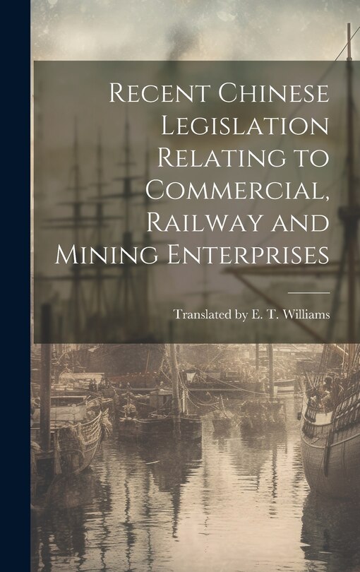 Front cover_Recent Chinese Legislation Relating to Commercial, Railway and Mining Enterprises