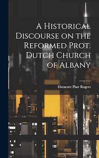 Couverture_A Historical Discourse on the Reformed Prot. Dutch Church of Albany