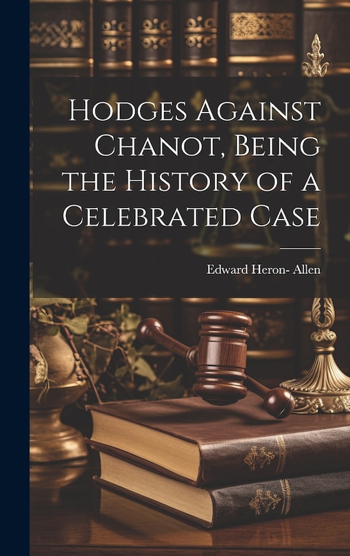 Front cover_Hodges Against Chanot, Being the History of a Celebrated Case